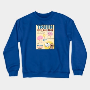 Truth Cures MAGA Brain - Biden Harris 2024 Crewneck Sweatshirt